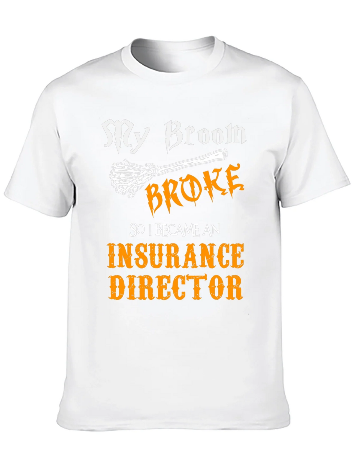 My Broom Broke Insurance Director T-Shirt product image 9