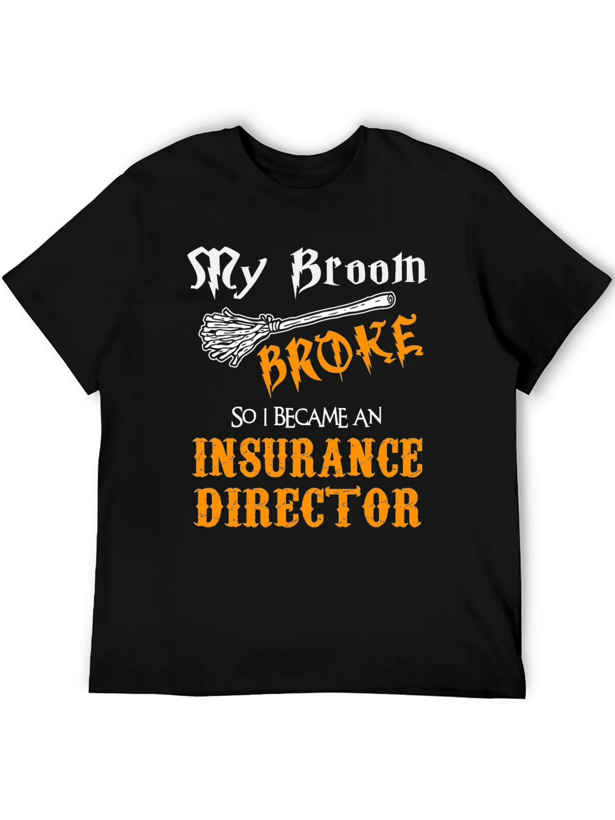 My Broom Broke Insurance Director T-Shirt product image 5