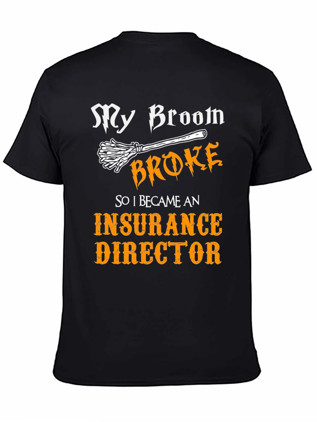 My Broom Broke Insurance Director T-Shirt product image 4
