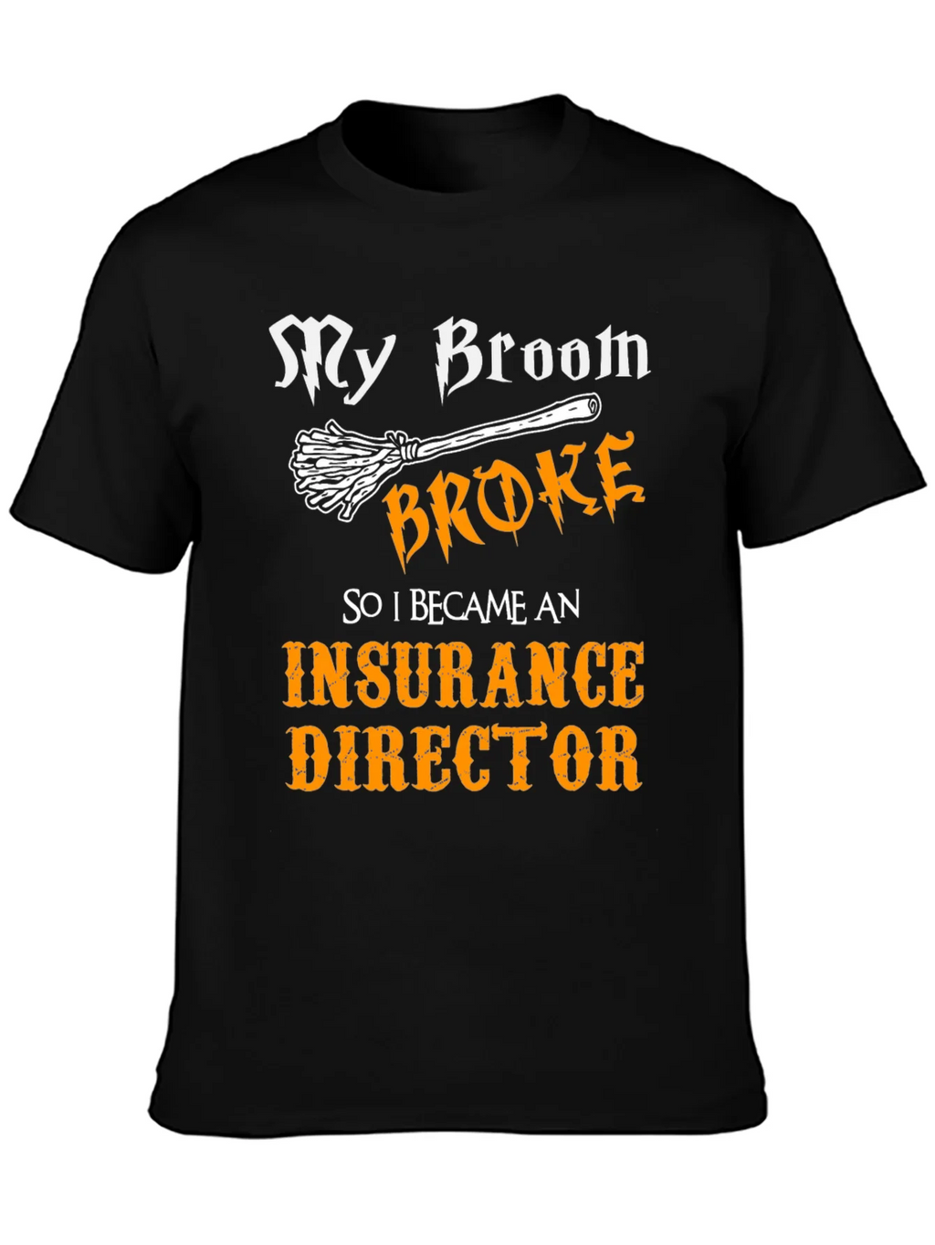 My Broom Broke Insurance Director T-Shirt product image 3