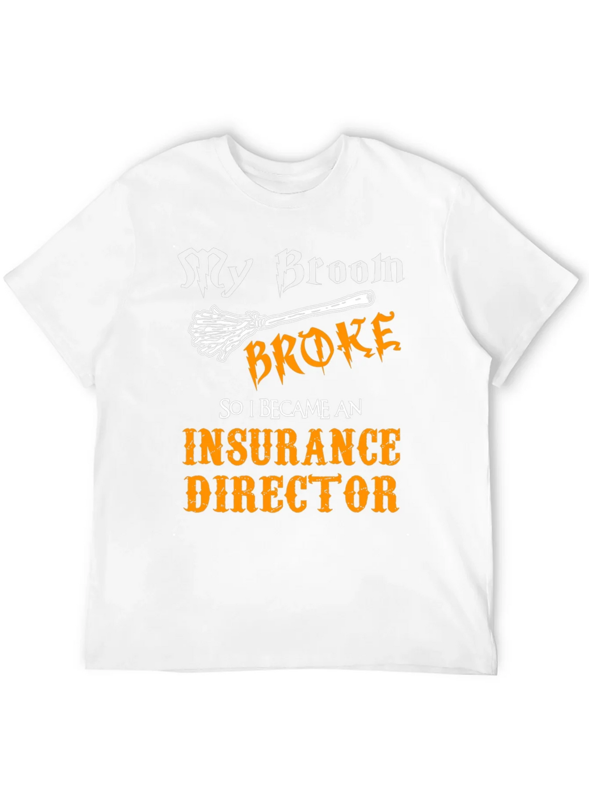 My Broom Broke Insurance Director T-Shirt product image 11