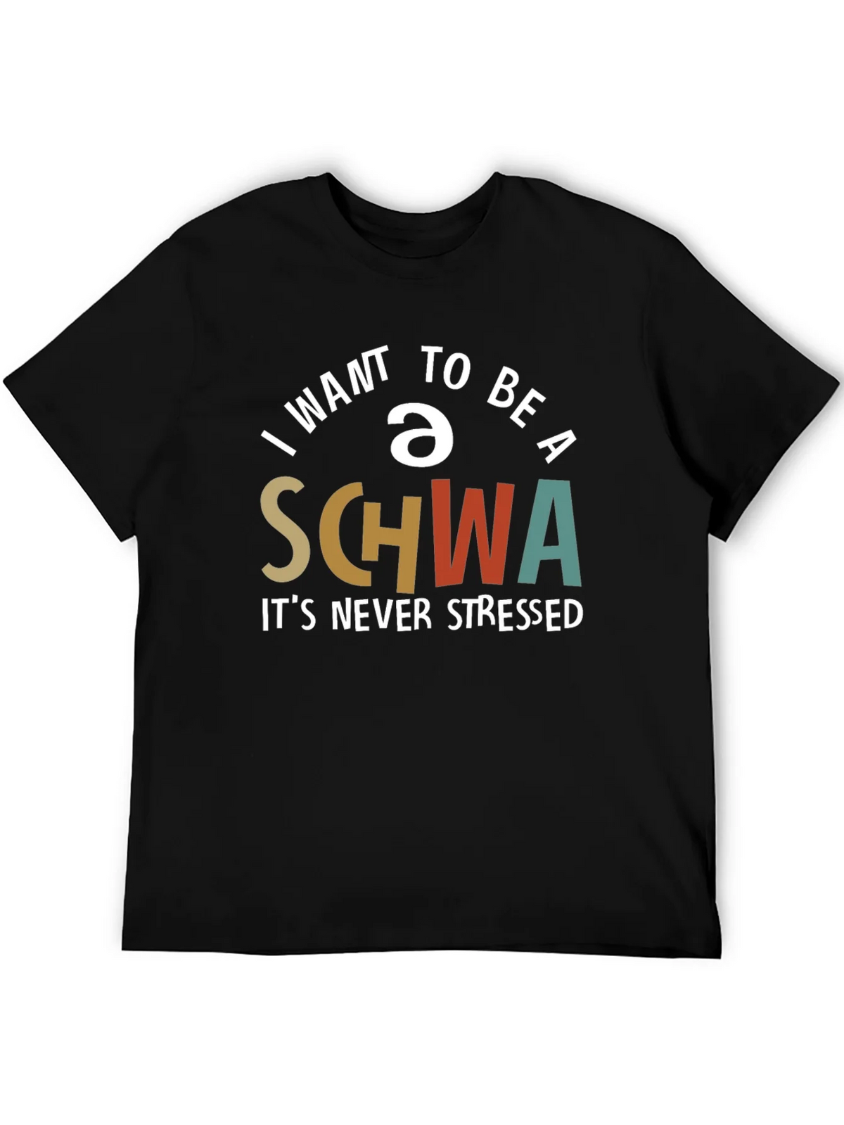 I Want To Be A Schwa T-Shirt - Never Stressed Tee product image 3