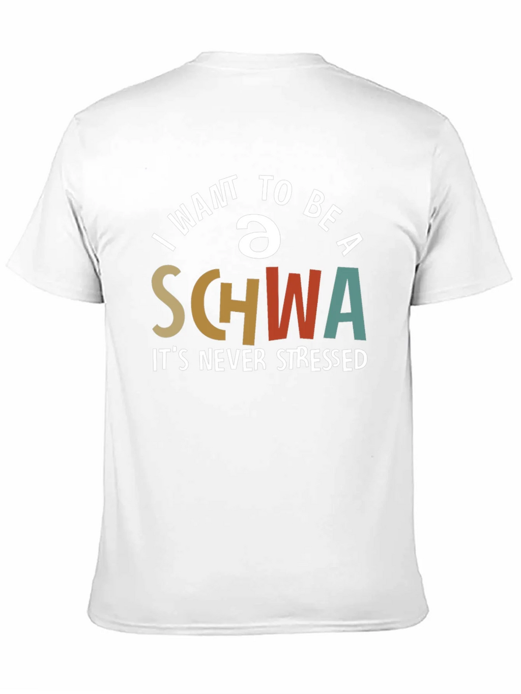 I Want To Be A Schwa T-Shirt - Never Stressed Tee product image 8