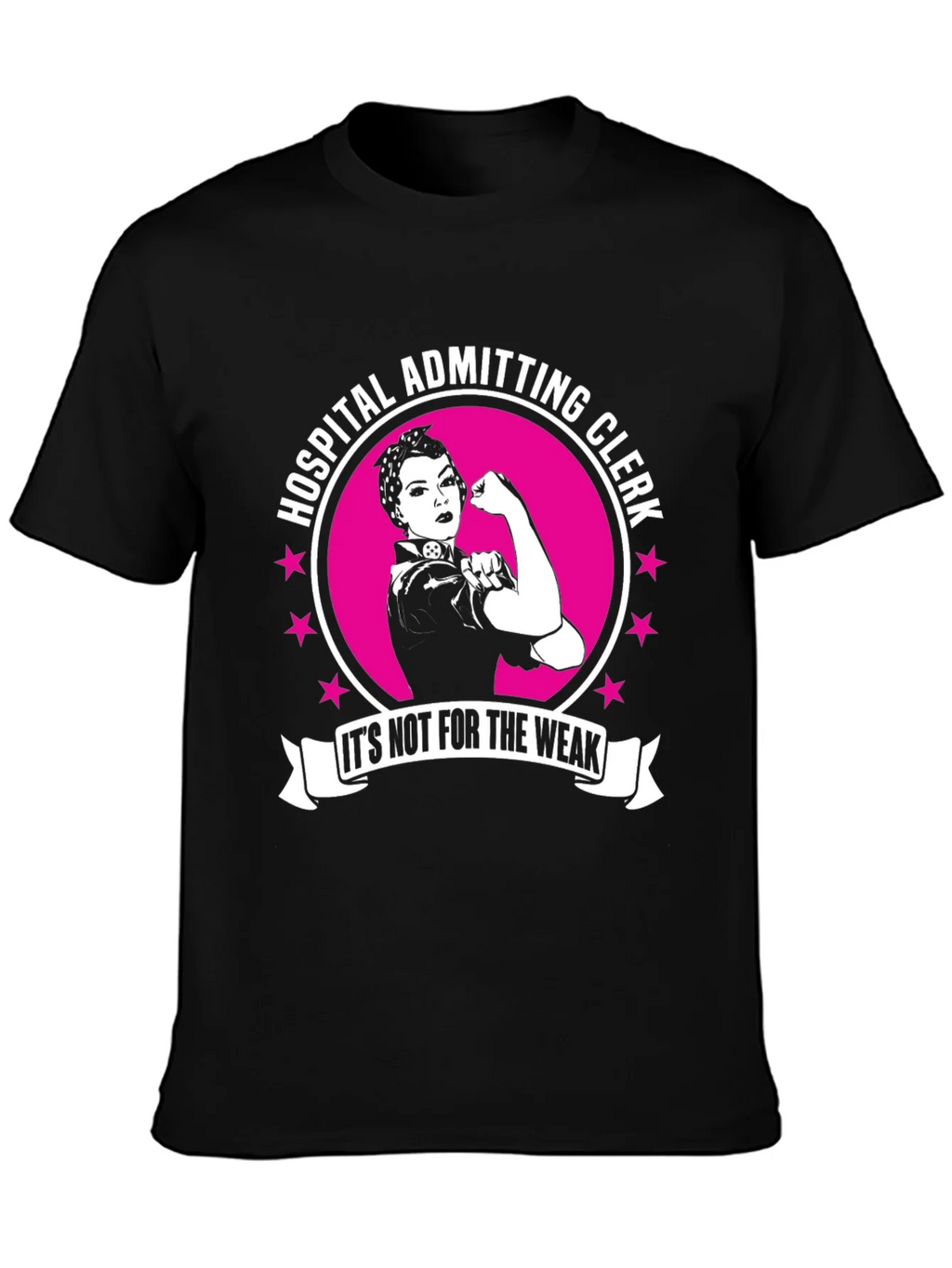 Hospital Admitting Clerk T-Shirt - Its Not For The Weak product image 3