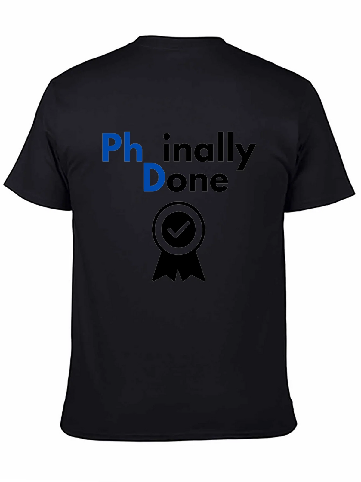 Phinally Done PhD Graduation T-Shirt product image 4
