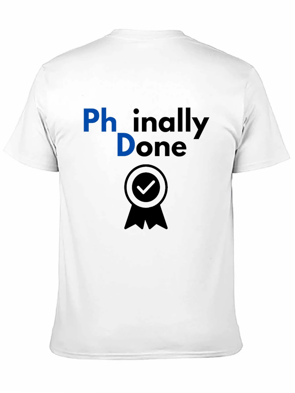 Phinally Done PhD Graduation T-Shirt product image 10