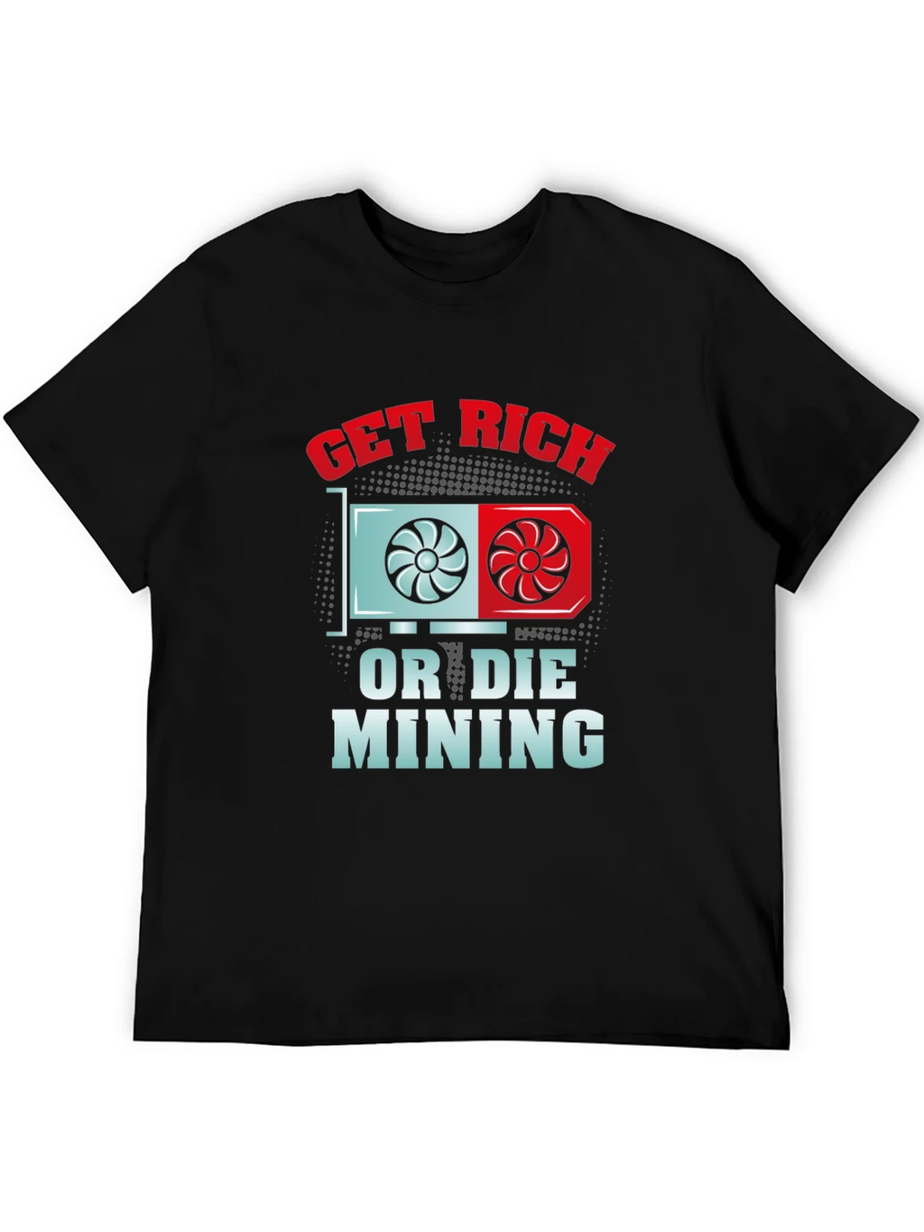Get Rich or Die Mining T-Shirt product image 5