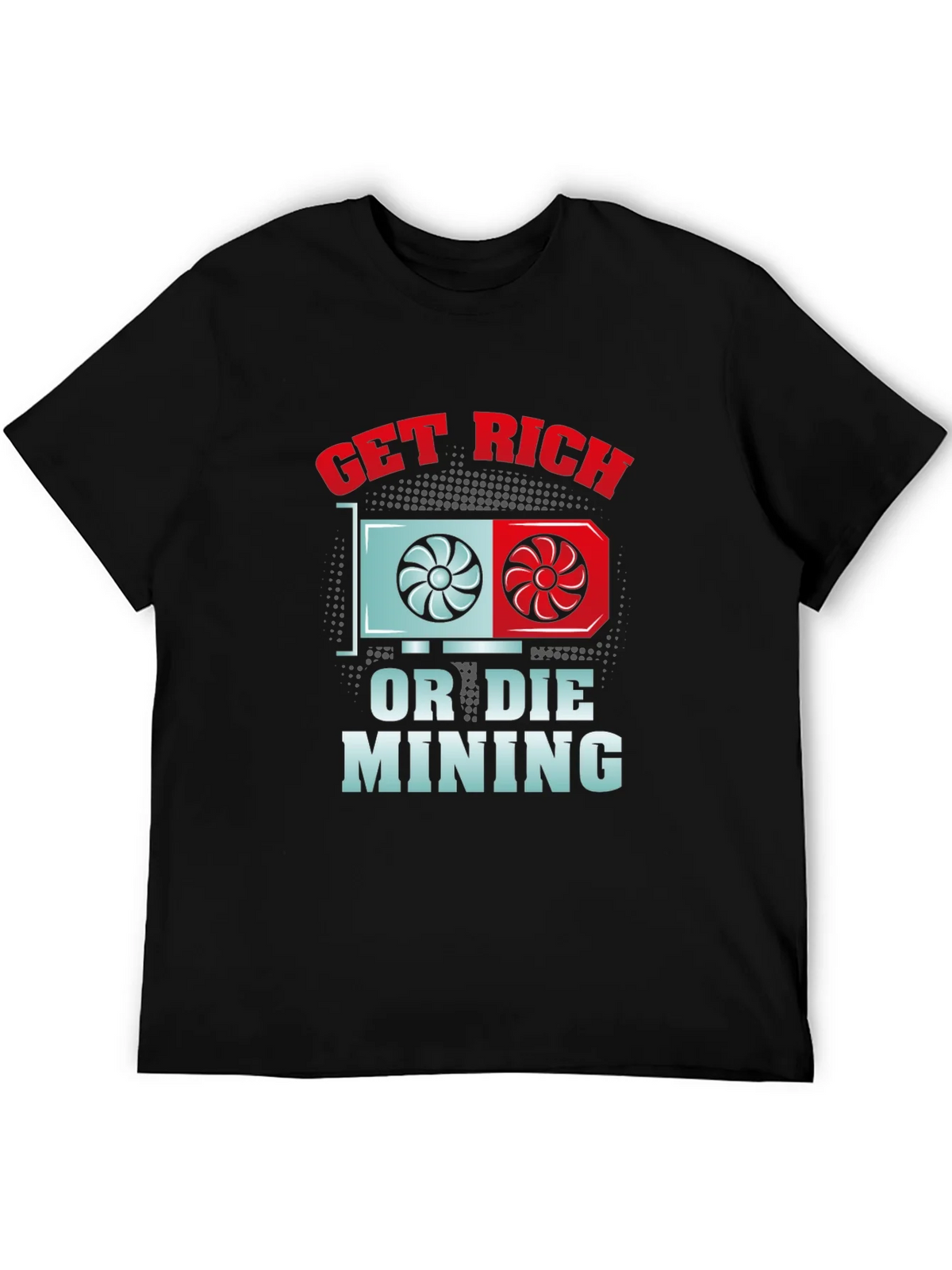 Get Rich or Die Mining T-Shirt product image 5