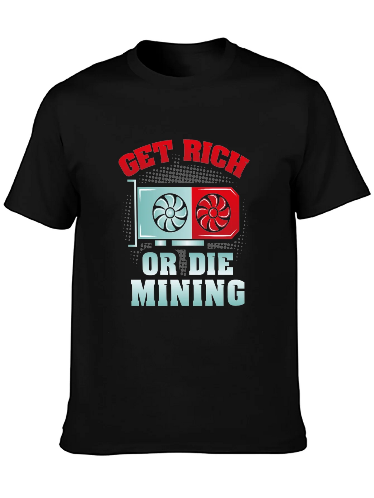 Get Rich or Die Mining T-Shirt product image 3
