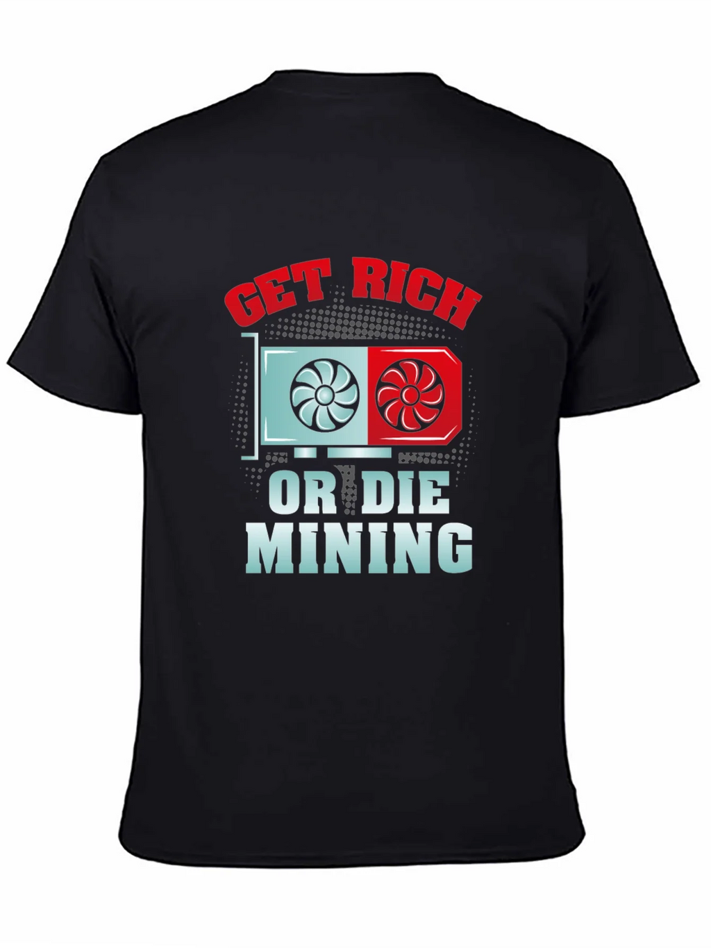 Get Rich or Die Mining T-Shirt product image 4