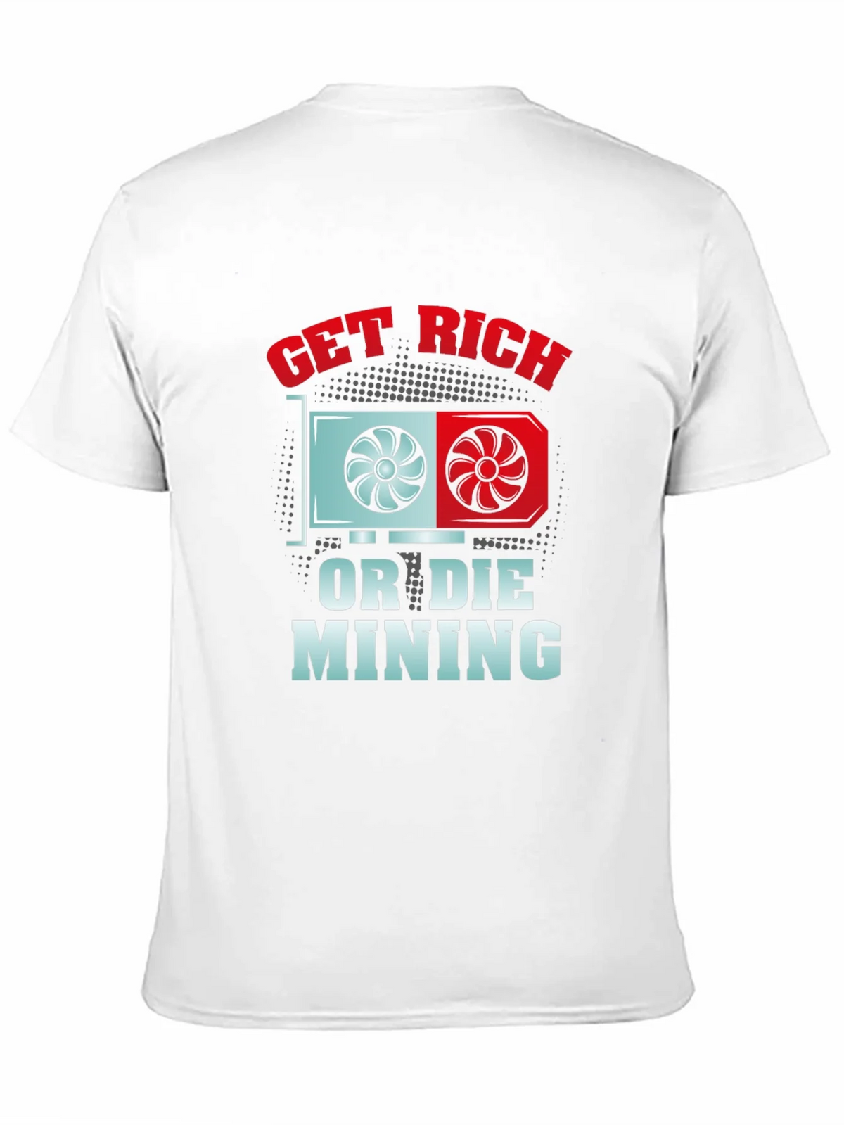 Get Rich or Die Mining T-Shirt product image 10