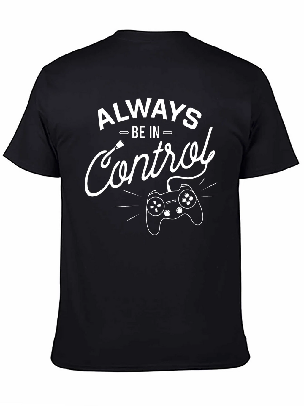 Always Be In Control Gaming T-Shirt product image 4