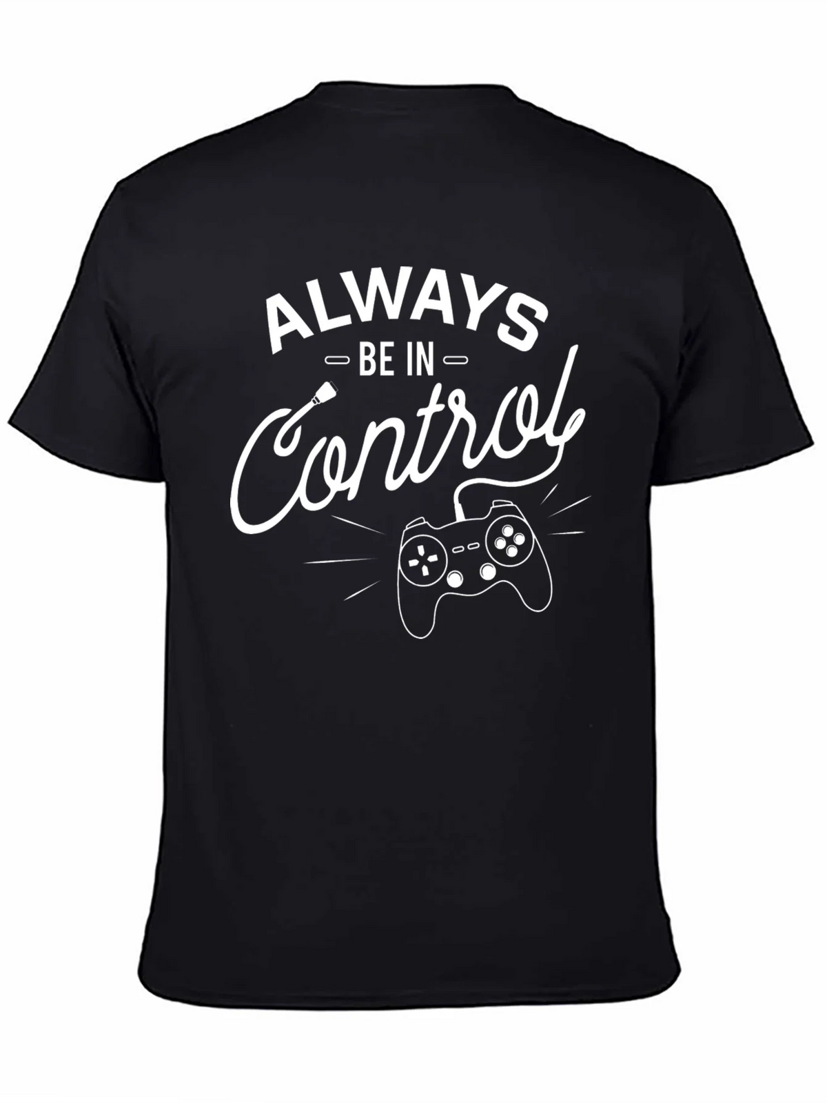 Always Be In Control Gaming T-Shirt product image 4