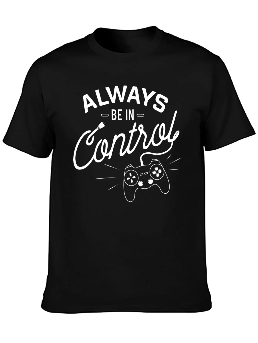 Always Be In Control Gaming T-Shirt product image 3