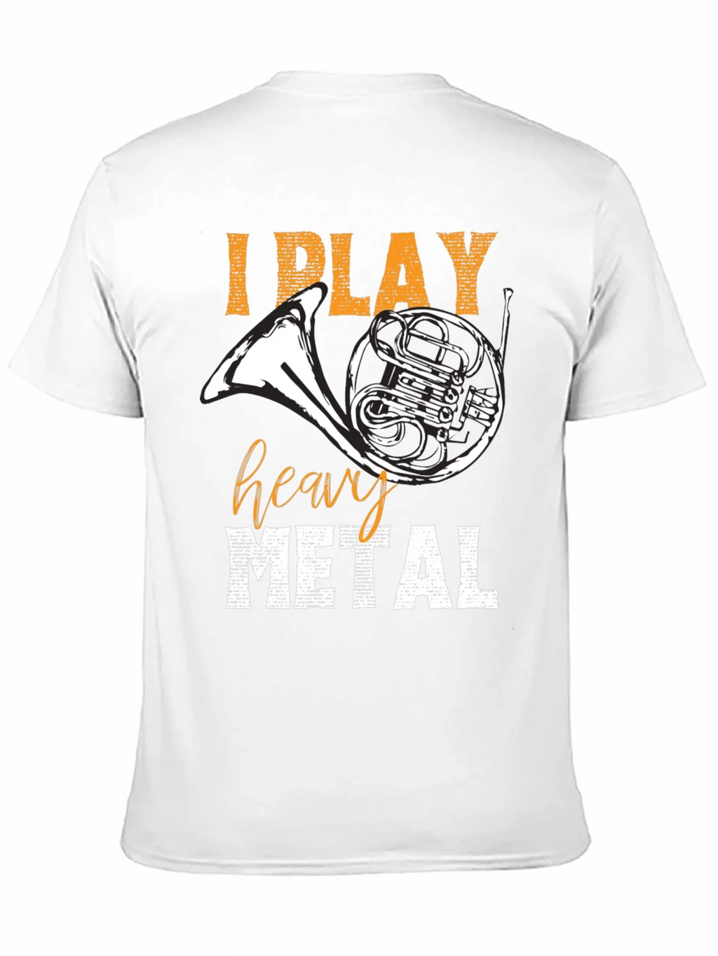 I Play Heavy Metal T-Shirt French Horn Tee product image 10