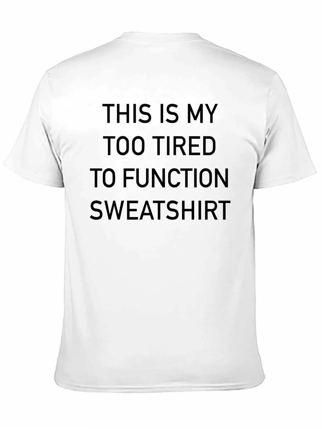 Too Tired To Function Sweatshirt T-Shirt product image 10