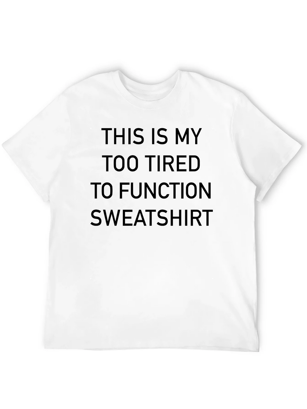 Too Tired To Function Sweatshirt T-Shirt product image 11