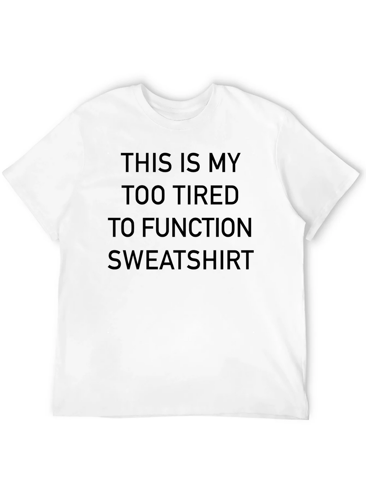 Too Tired To Function Sweatshirt T-Shirt product image 11