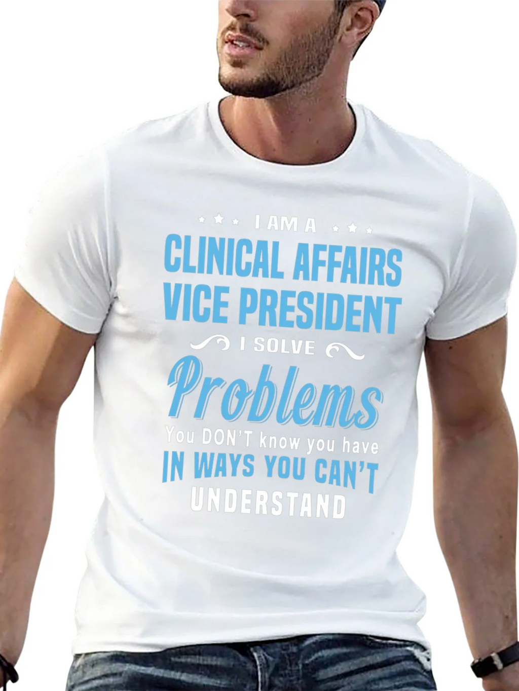 Clinical Affairs VP T-Shirt - I Solve Problems product image 12