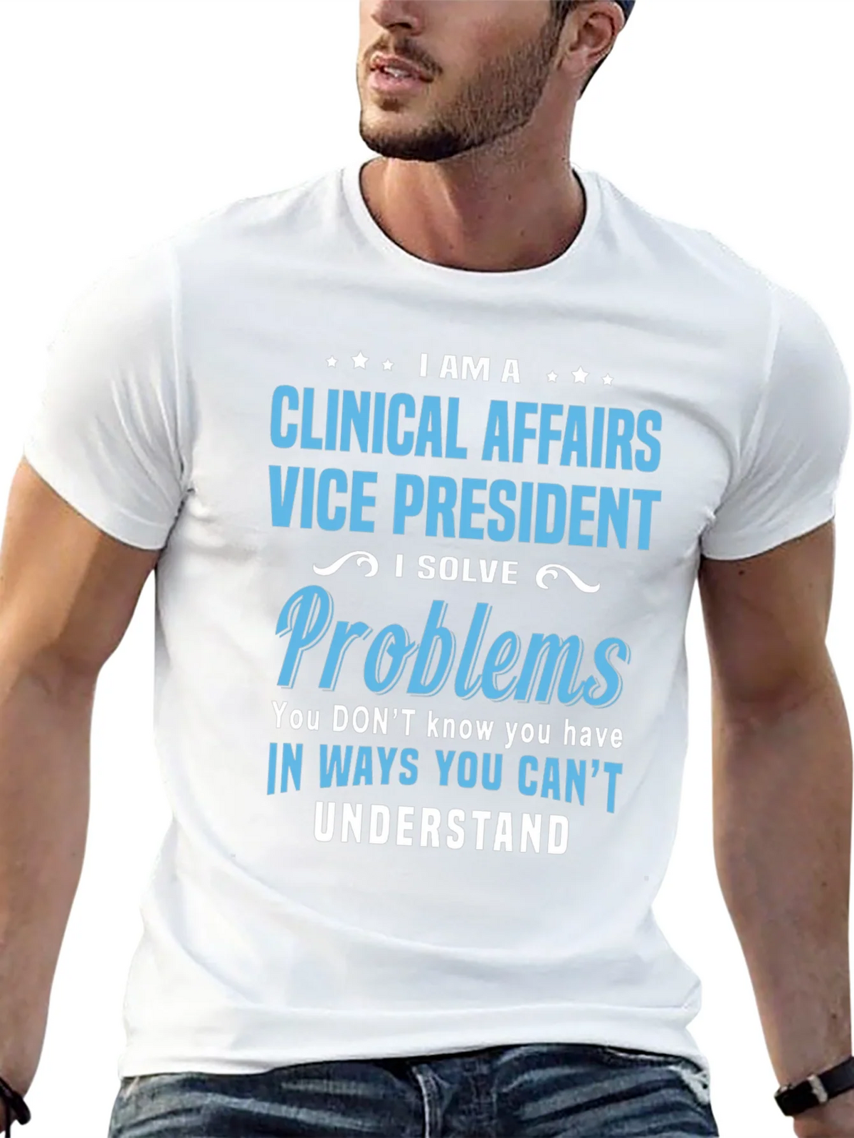 Clinical Affairs VP T-Shirt - I Solve Problems product image 12