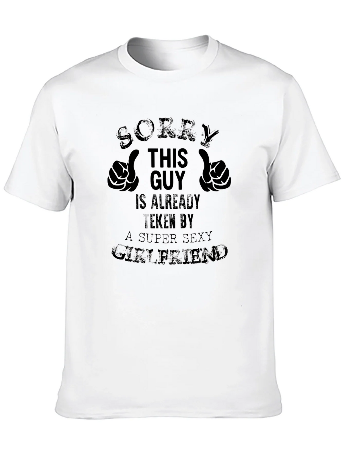 Taken Guy Graphic Tee - Super Sexy Girlfriend T-Shirt product image 9