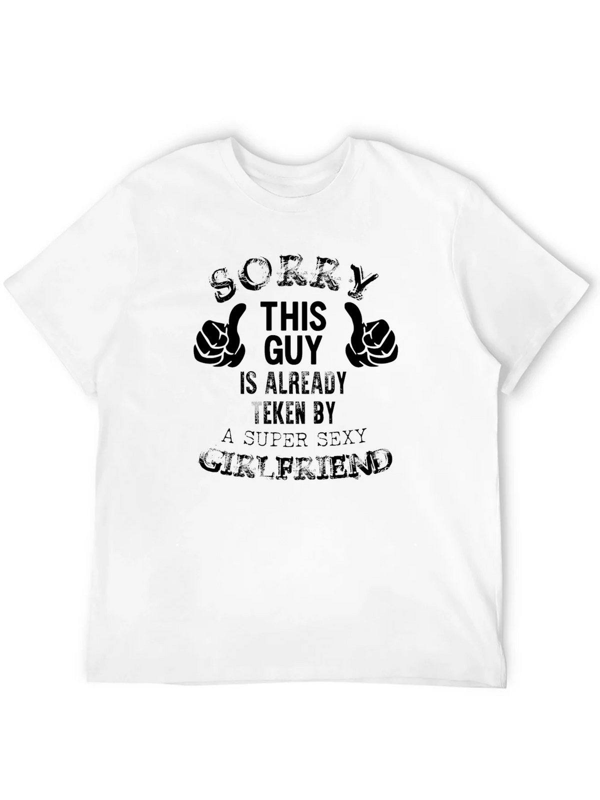 Taken Guy Graphic Tee - Super Sexy Girlfriend T-Shirt product image 11