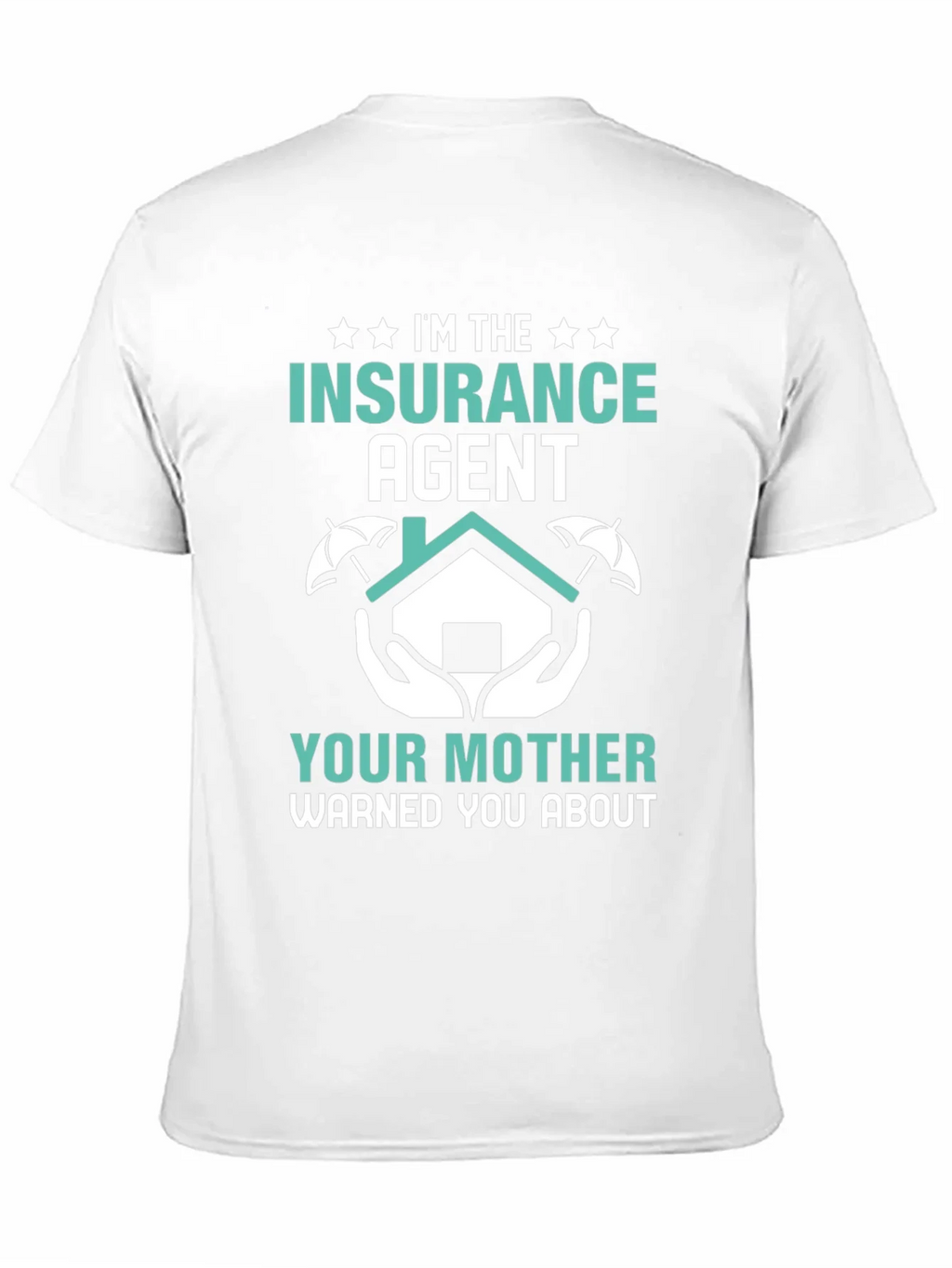 Im the Insurance Agent T-Shirt - Funny Slogan Tee product image 10