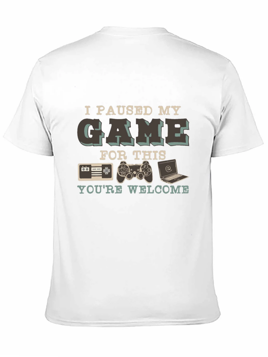 Gamer T-Shirt: I Paused My Game For This - Youre Welcome product image 10