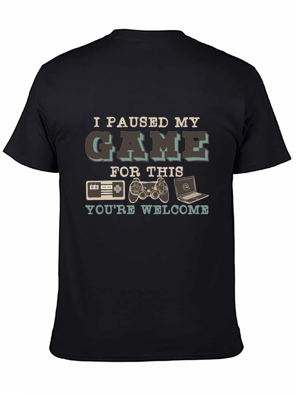 Gamer T-Shirt: I Paused My Game For This - Youre Welcome product image 4