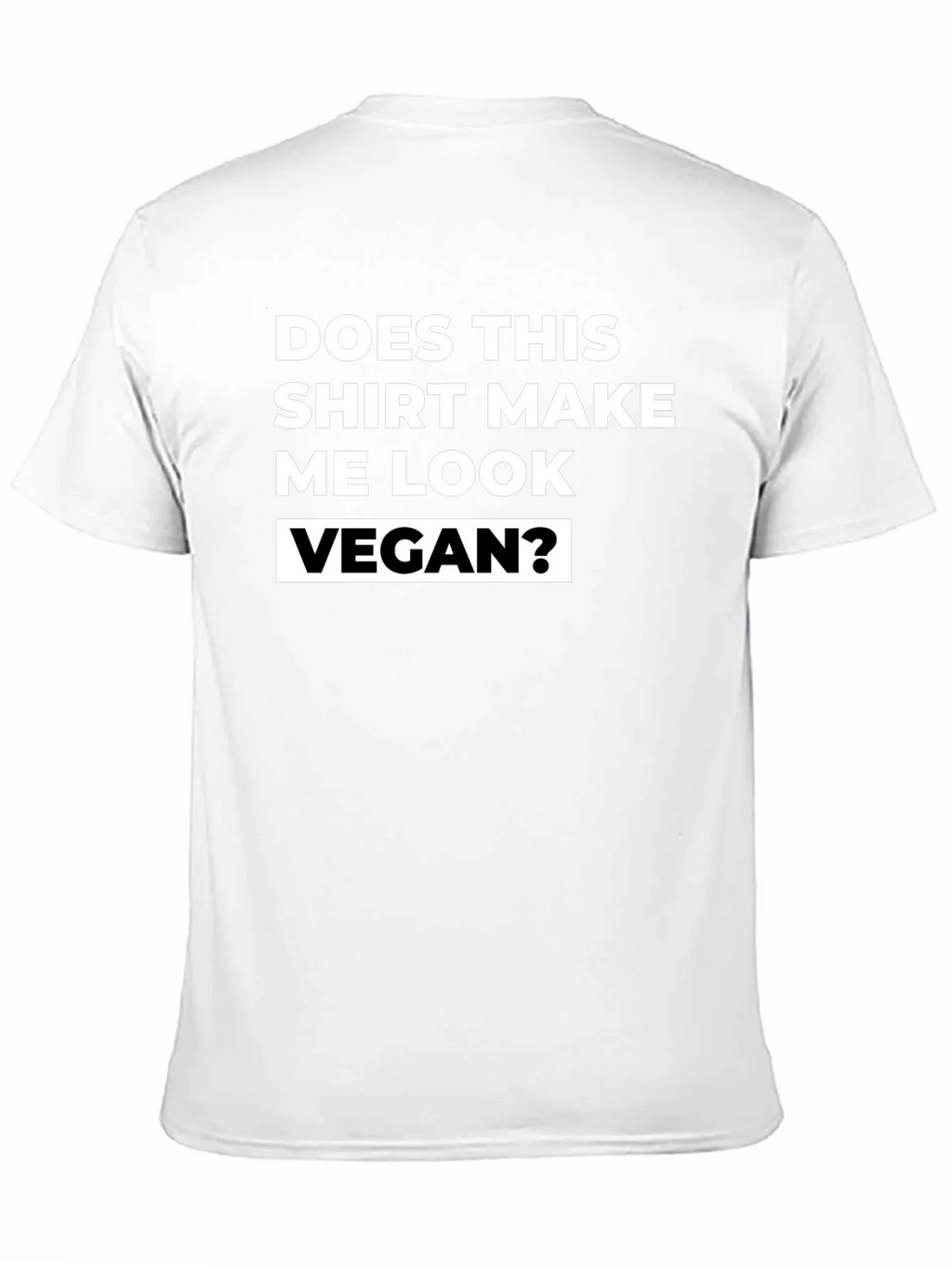 Vegan T-Shirt - Does This Shirt Make Me Look product image 10