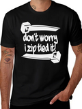 Dont Worry I Zip Tied It! Black Graphic Tee product image 1