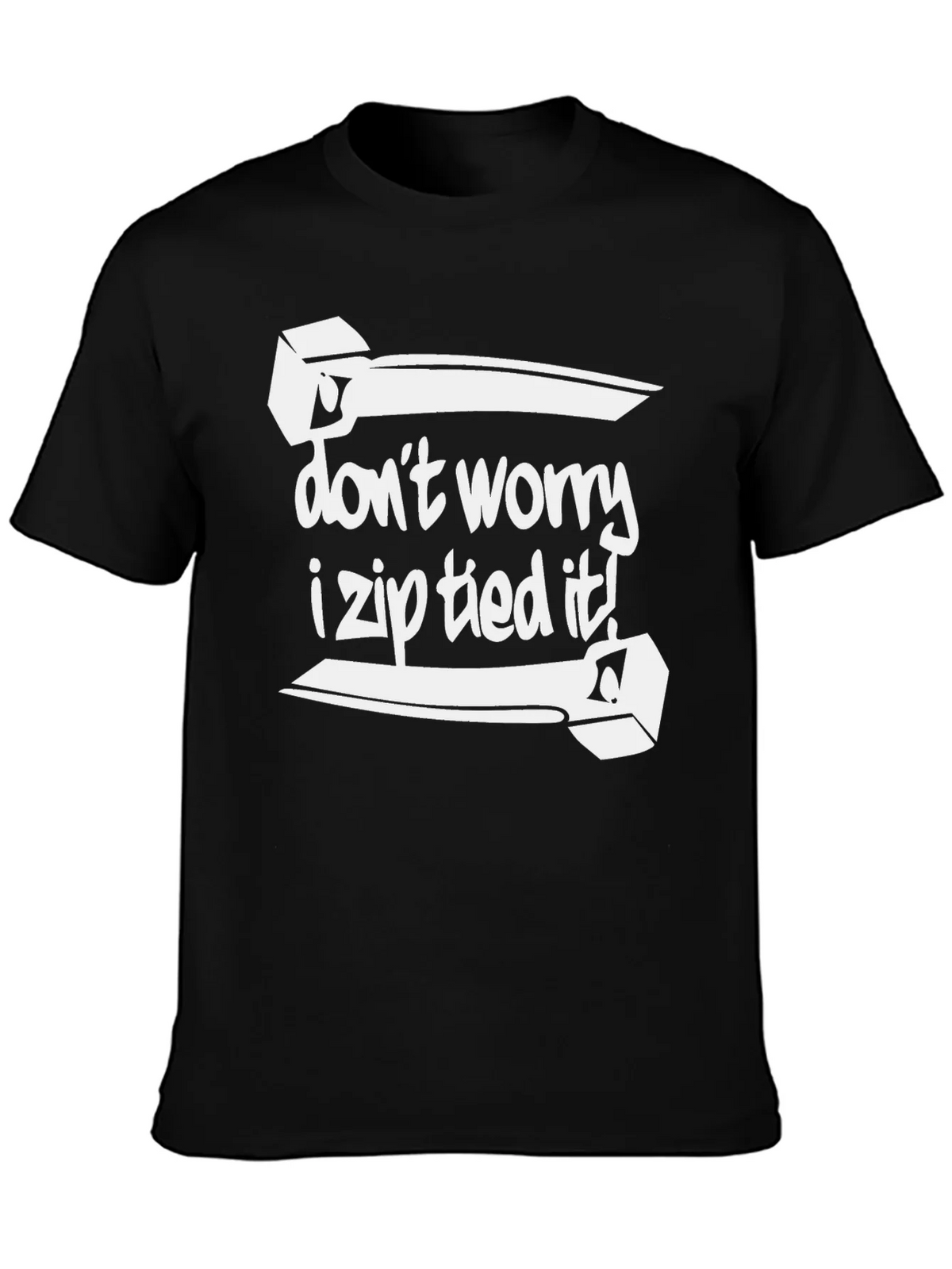 Dont Worry I Zip Tied It! Black Graphic Tee product image 3