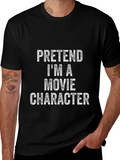Pretend Im A Movie Character Black T-Shirt product image 1