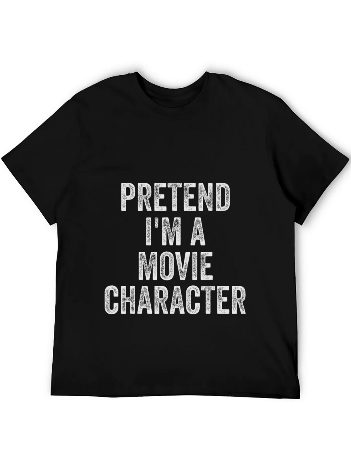 Pretend Im A Movie Character Black T-Shirt product image 5