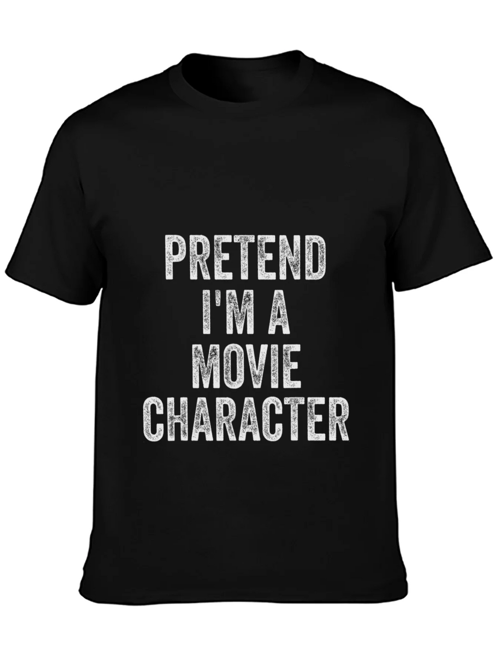 Pretend Im A Movie Character Black T-Shirt product image 3
