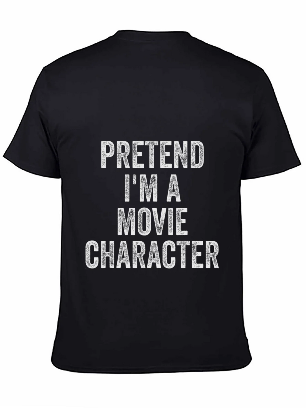 Pretend Im A Movie Character Black T-Shirt product image 4