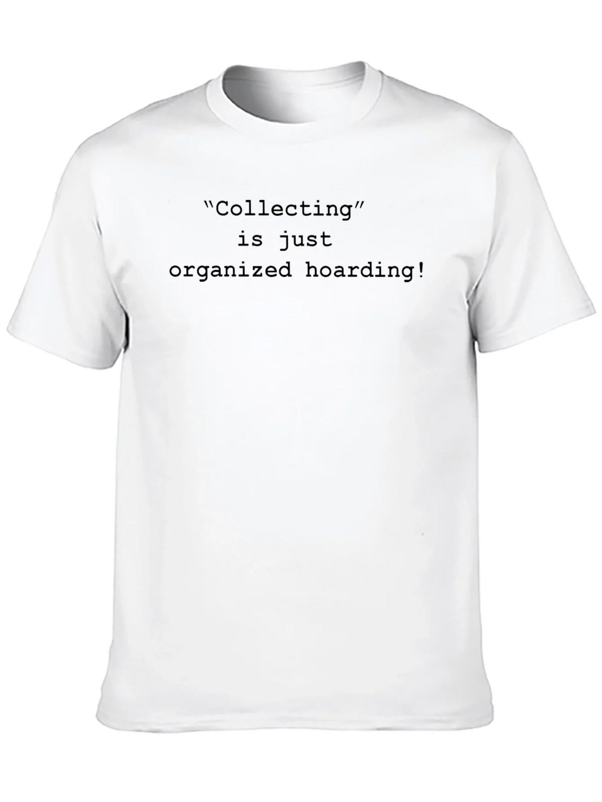 Collecting is Organized Hoarding Mens Black T-Shirt product image 9