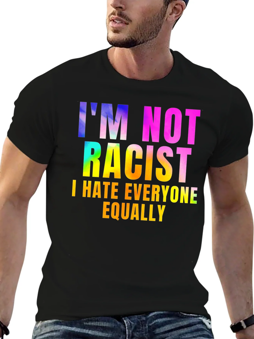 Im Not Racist - Sarcastic Humor Graphic Tee product image 6