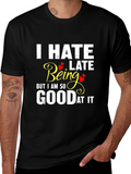 I Hate Being Late Funny Graphic Tee product image 1