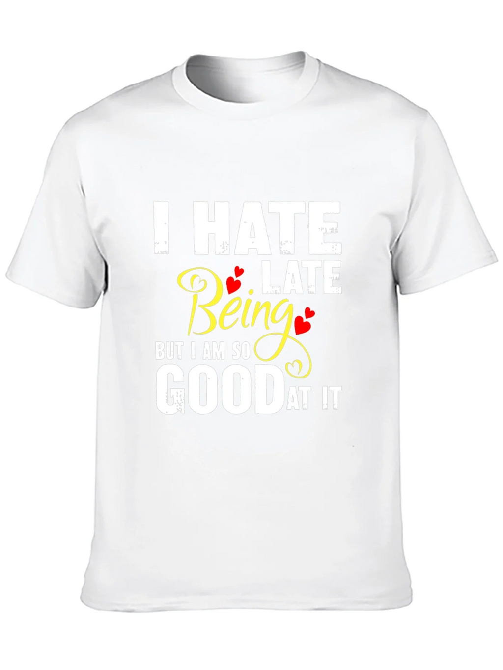 I Hate Being Late Funny Graphic Tee product image 9