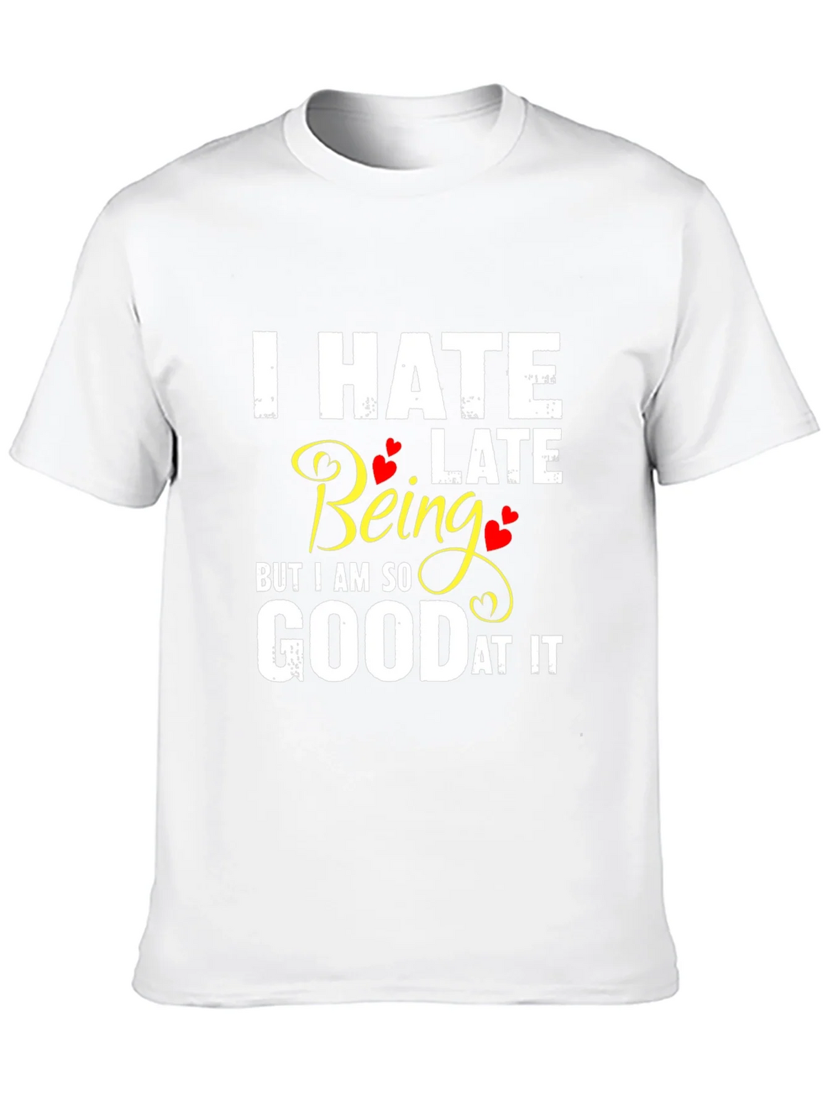 I Hate Being Late Funny Graphic Tee product image 9