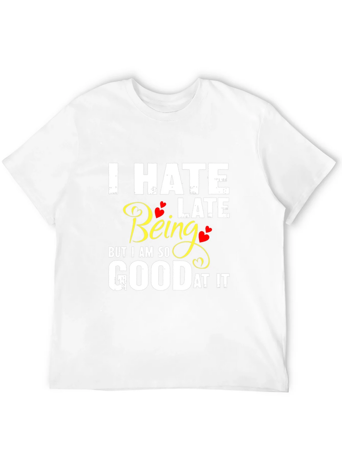 I Hate Being Late Funny Graphic Tee product image 11