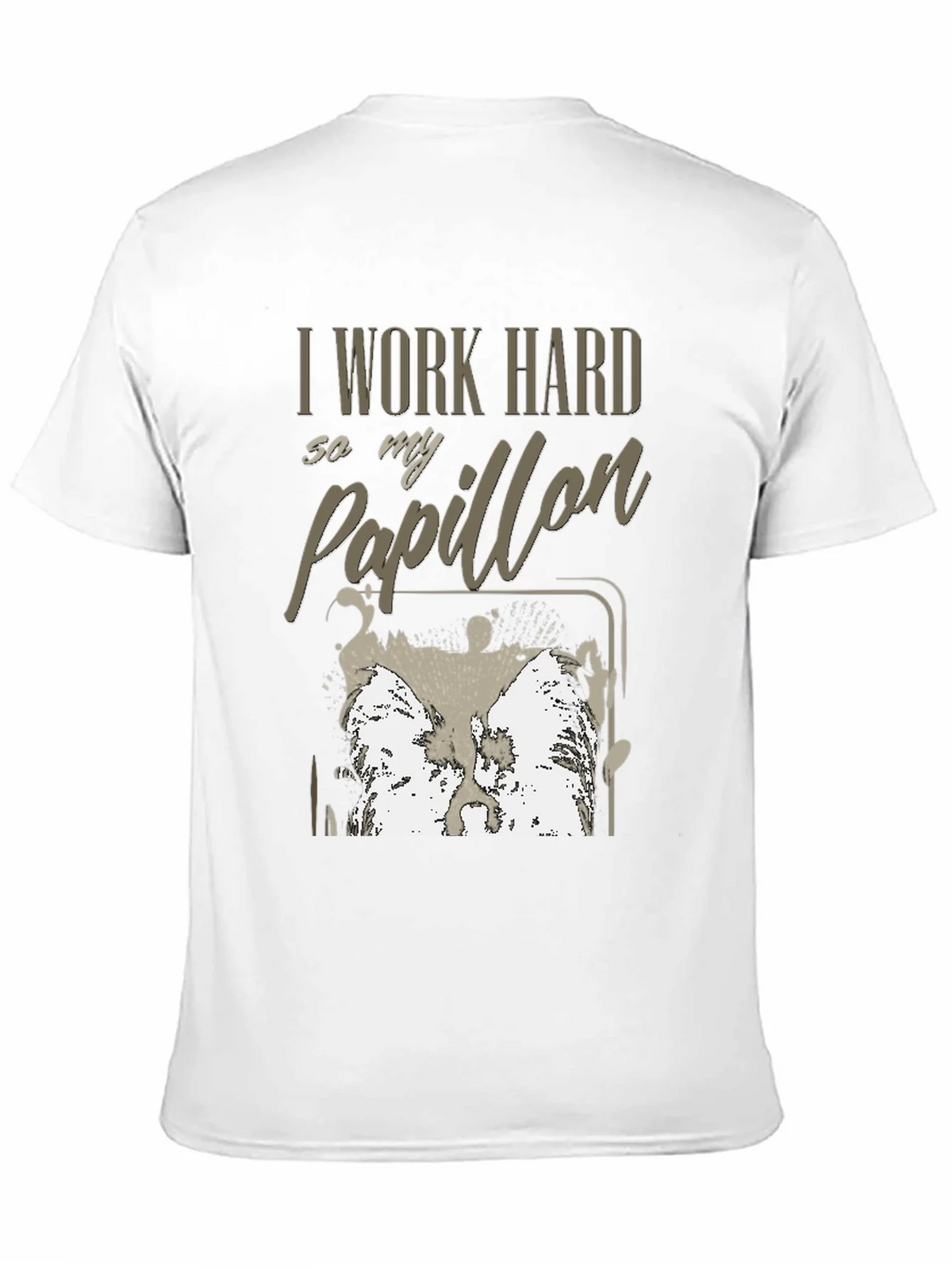 I Work Hard For My Papillon T-Shirt product image 10