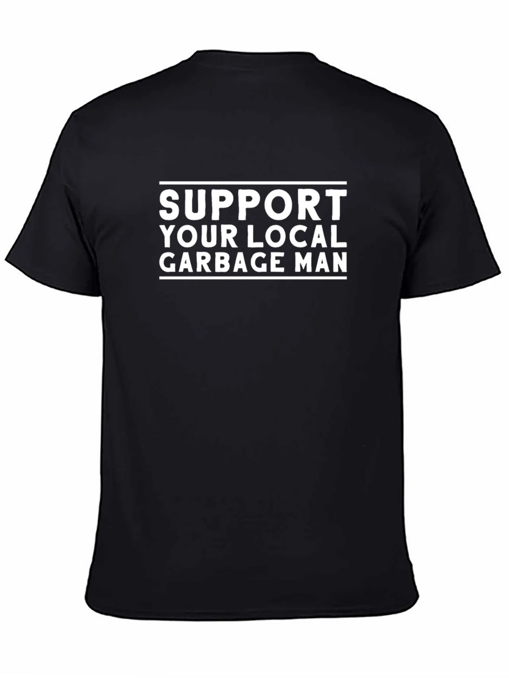 Support Your Local Garbage Man T-Shirt product image 4
