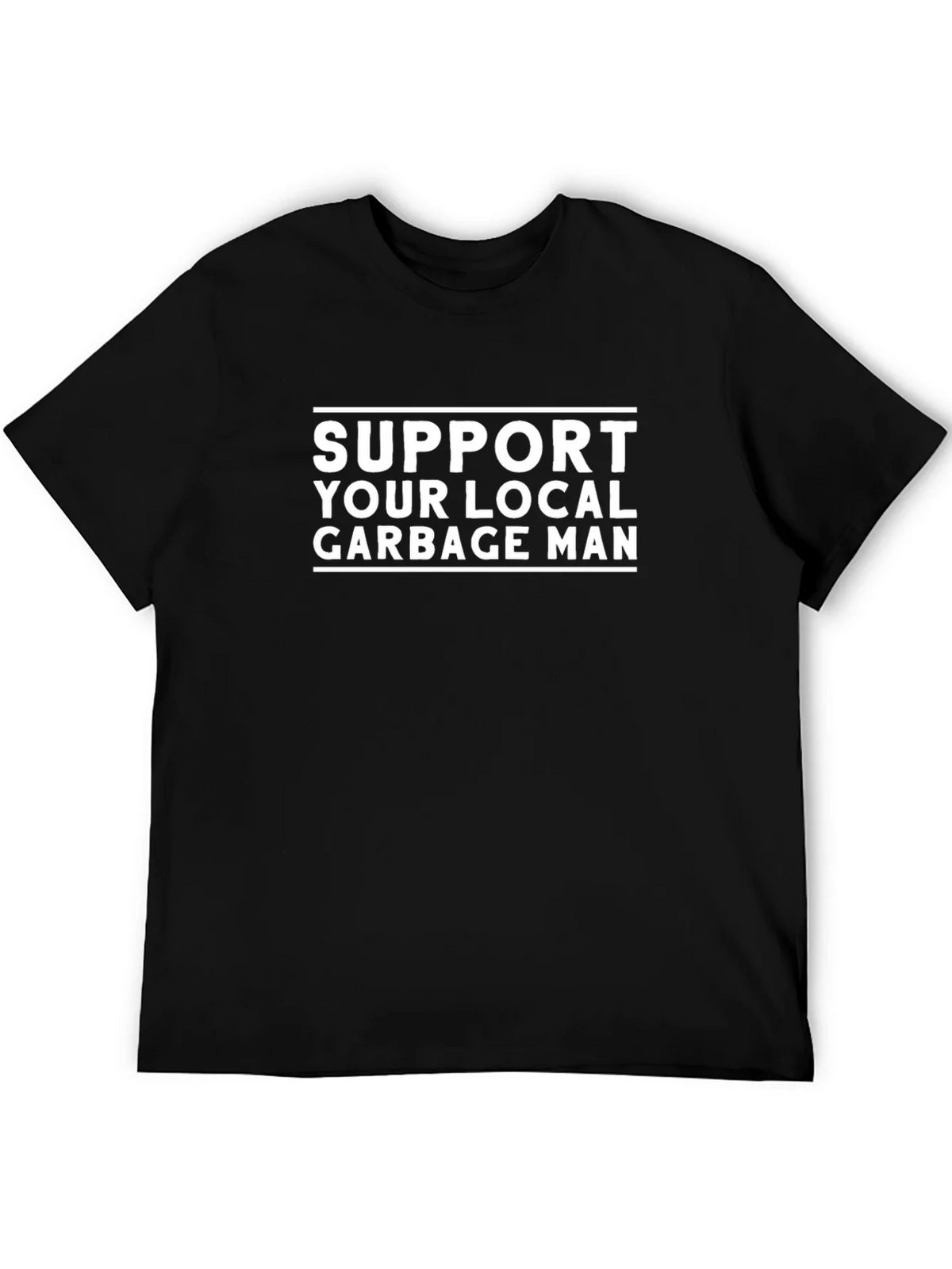 Support Your Local Garbage Man T-Shirt product image 5