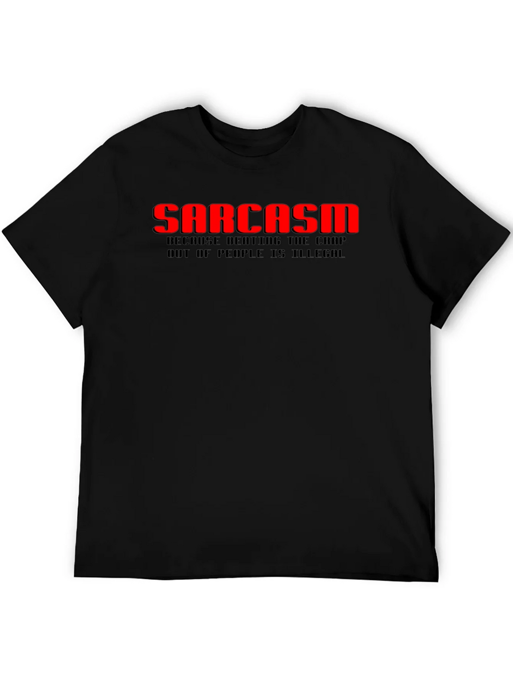 Sarcasm T-Shirt: Because Beating the Crap Out of People Is product image 5