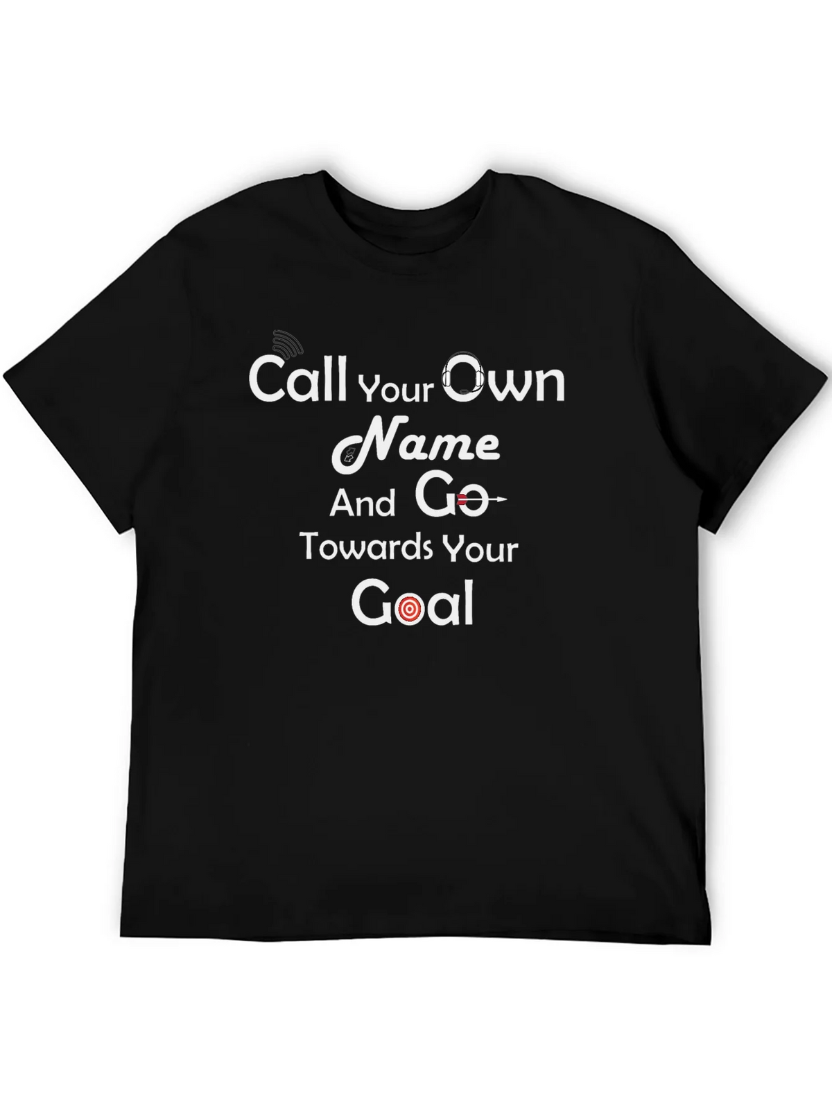 Motivational Black T-Shirt - Call Your Own Name Goal product image 5