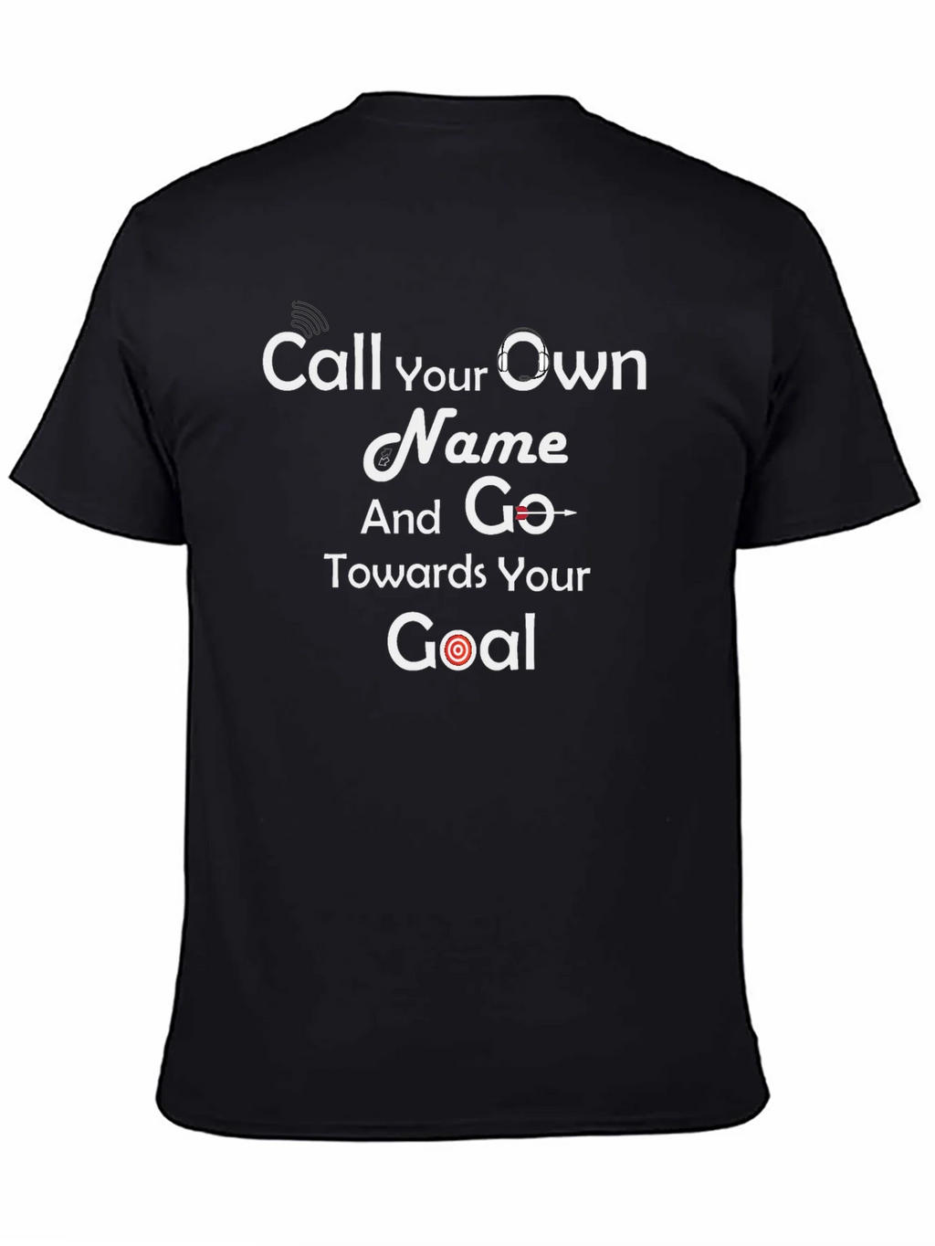 Motivational Black T-Shirt - Call Your Own Name Goal product image 4