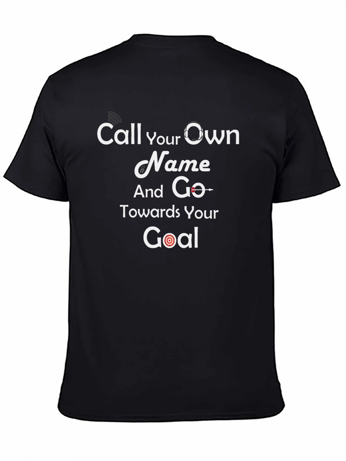 Motivational Black T-Shirt - Call Your Own Name Goal product image 4