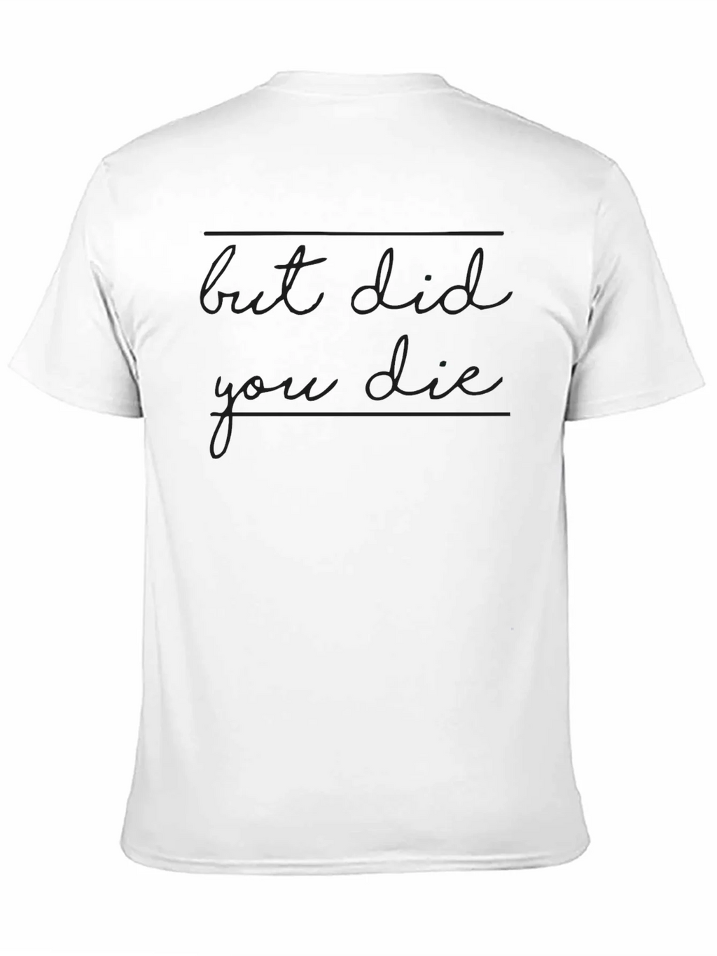 But Did You Die T-Shirt - Funny Workout Tee product image 10